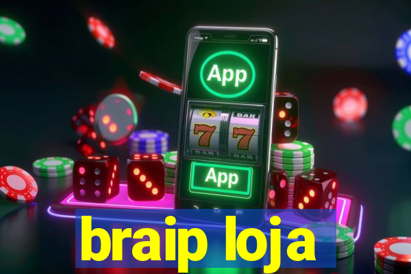 braip loja